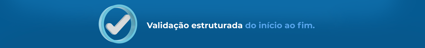 Validação estruturada do início ao fim_